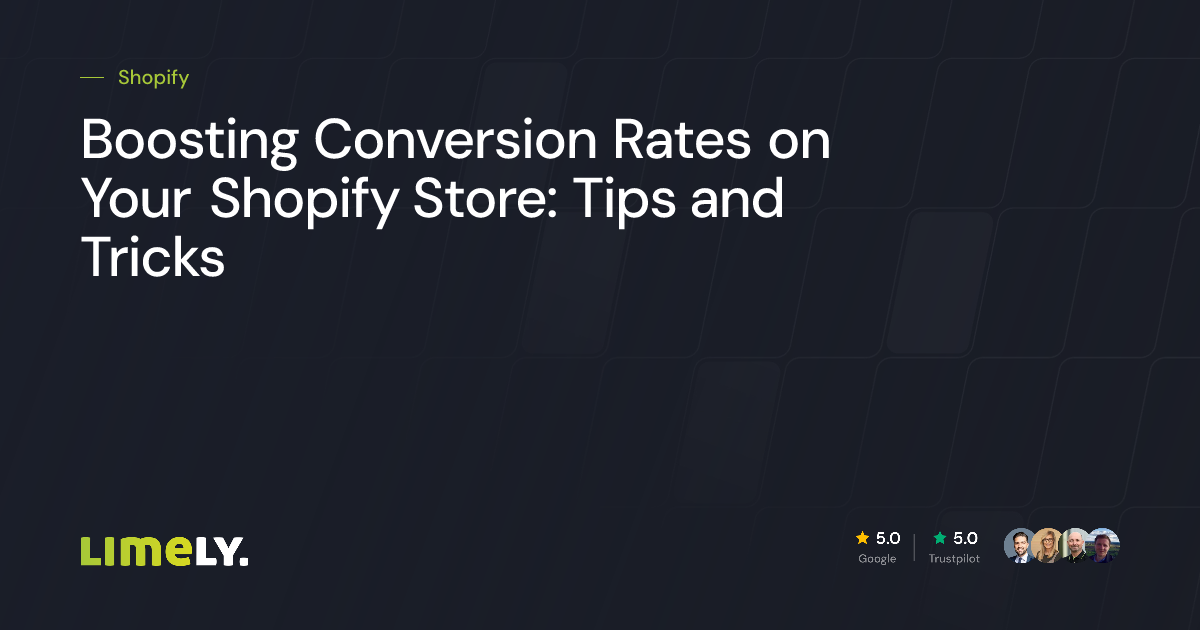 Boosting Conversion Rates on Your Shopify Store | Limely