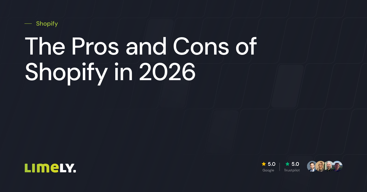 The Pros and Cons of Shopify in 2026 | Limely