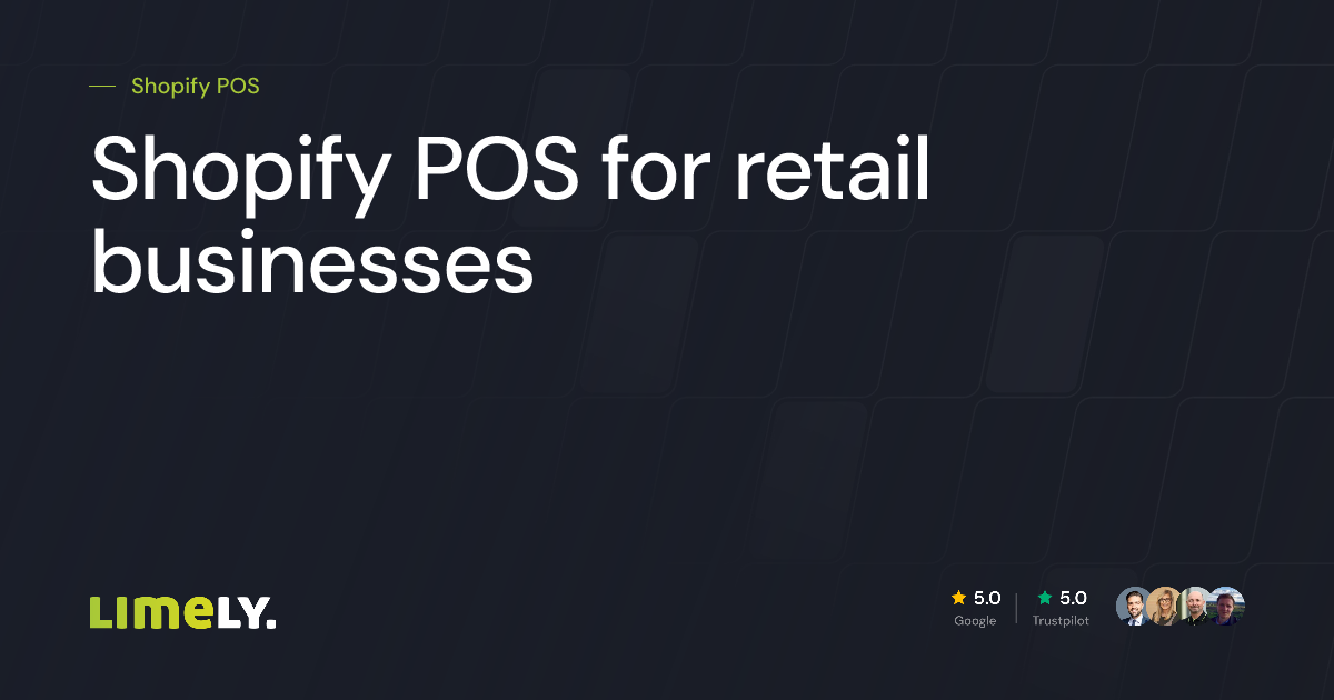 Shopify POS | Omnichannel Retail & In-Store | Limely